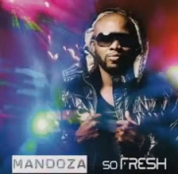 Mandoza - I Gotta Have It All (feat. DJ Walker)